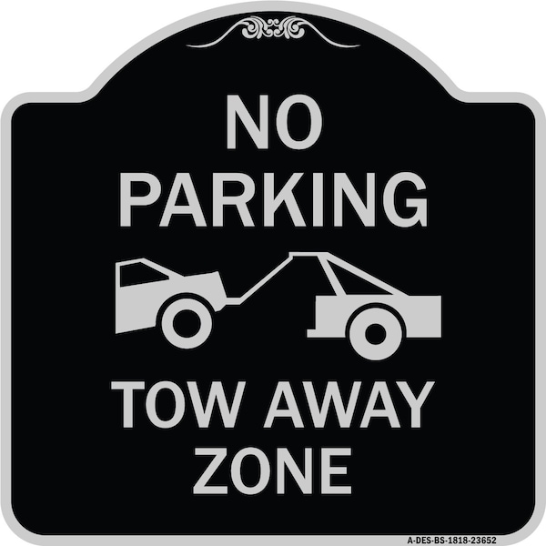 Signmission No Parking Tow Away Zone Tow Truck Heavy-Gauge Aluminum Architectural Sign, 18" x 18", BS-1818-23652 A-DES-BS-1818-23652 - main